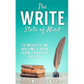 The Write State of Mind: 13 Insights On Writing A Book From A Prolific Author