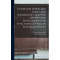 Studies on Divergent Series and Summability, and The Asymptotic Developments of Functions Defined by Maclaurin Series