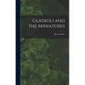 Gladioli and the Miniatures