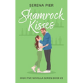 Shamrock Kisses: A Spicy St. Patrick's Day Romance Novella: Instant Connection, Strangers to Lovers, Small Town, Holiday Romance, Younger Man, Nerdy G