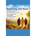 Beginning with Moses: Jesus Explained to Them