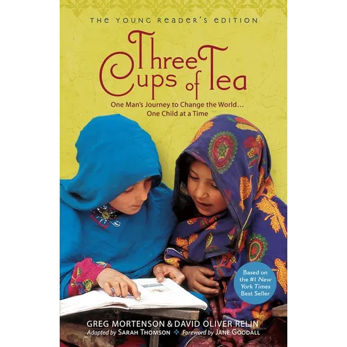 Three Cups of Tea: Young Readers Edition: One Man's Journey to Change the World... One Child at a Time
