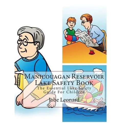 Manicouagan Reservoir Lake Safety Book: The Essential Lake Safety Guide For Children