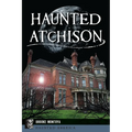 Haunted Atchison