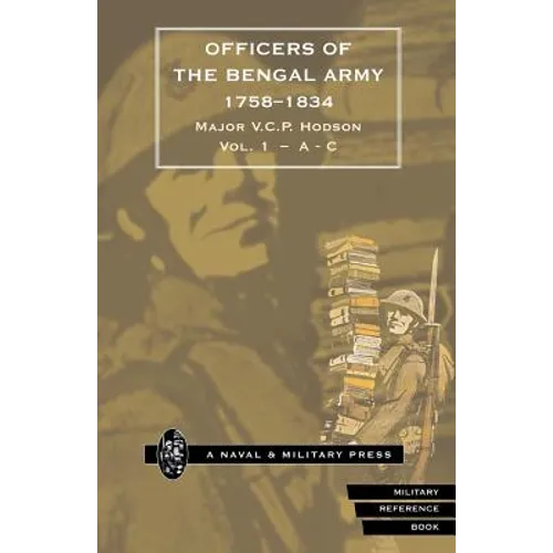 HODSON - OFFICERS OF THE BENGAL ARMY 1758-1834 Volume One