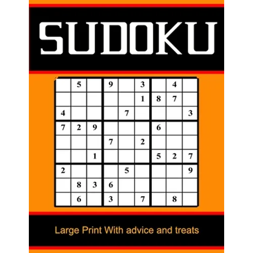 Sudoku Large Print With advice and treats: Sudoku Large Print With With Solutions / Sudoku Easy to Very hard Levels / Sudoku Puzzle Activity Book /the