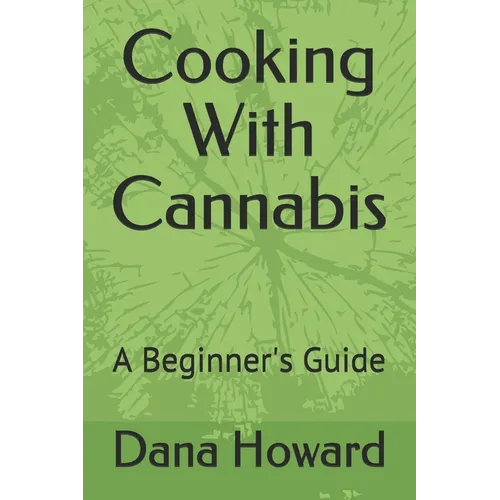 Cooking With Cannabis: A Beginner's Guide