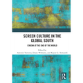 Screen Culture in the Global South: Cinema at the End of the World