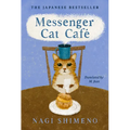 Messenger Cat Café: The Charming, Quirky Japanese Bestseller about a Cat in the Afterlife Seeking Connection