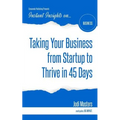 Taking Your Business from Startup to Thrive in 45 Days