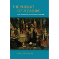 The Pursuit of Pleasure: Drugs and Stimulants in Iranian History, 1500-1900