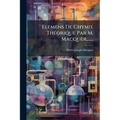 Elemens De Chymie Théorique Par M. Macquer, ......