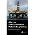 Offshore Semi-Submersible Platform Engineering