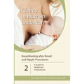 Breastfeeding after Breast and Nipple Procedures: A Guide for Healthcare Professionals