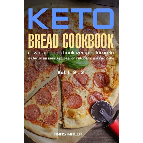 Ketogenic Bread: 73 Low Carb Cookbook Recipes for Keto, Gluten Free Easy Recipes for Ketogenic & Paleo Diets: Bread, Muffin, Waffle, Br