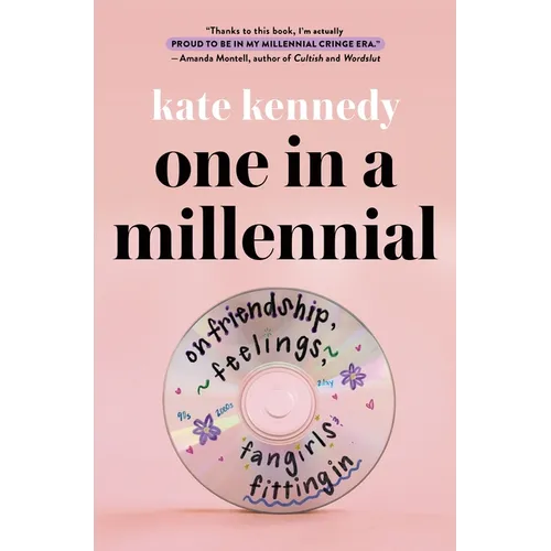 One in a Millennial: On Friendship, Feelings, Fangirls, and Fitting in