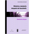 Historia y memoria después de Auschwitz: Abordajes desde un pasado traumático