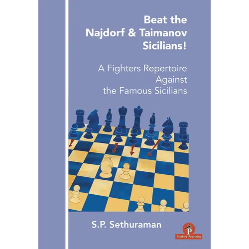 Beat the Najdorf & Taimanov Sicilians: A Fighters Repertoire Against the Famous Sicilians