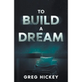 To Build a Dream