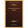 A Woman's Glory V1 (1883)