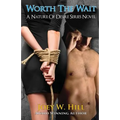 Worth The Wait: A Nature Of Desire Series Novel