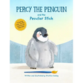 Percy The Penguin and the Peculiar Stick: A Book about Believing In Yourself