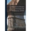 The State Road System Of Florida (1939)