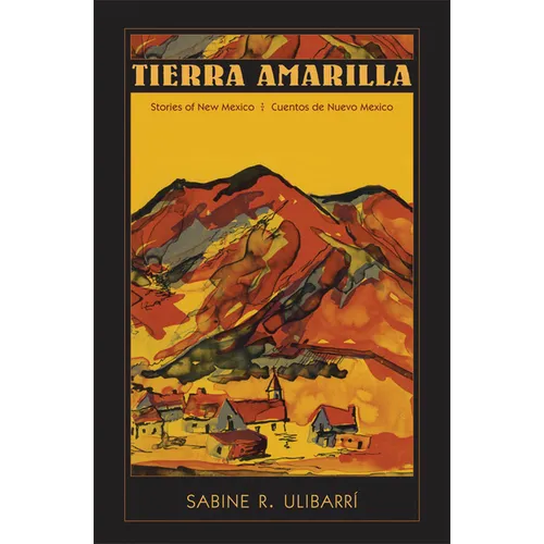 Tierra Amarilla: Stories of New Mexico/Cuentos de Nuevo Mexico