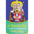 A Generous Lap: A Spirituality of Grandparenting