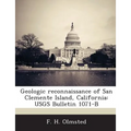 Geologic Reconnaissance of San Clemente Island, California: Usgs Bulletin 1071-B
