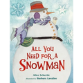 All You Need for a Snowman: A Winter and Holiday Book for Kids