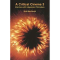 A Critical Cinema 3: Interviews with Independent Filmmakers