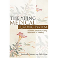 The Yijing Medical Qigong System: A Daoist Medical I-Ching Approach to Healing
