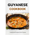 Guyanese Cookbook: Traditional Recipes from Guyana