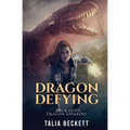 Dragon Defying: Dragon Apparent Book 5