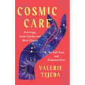 Cosmic Care: Astrology, Lunar Cycles, and Birth Charts for Self-Care and Empowerment