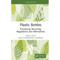 Plastic Bottles: Processing, Recycling, Regulations and Alternatives