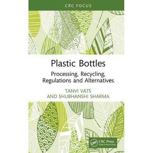 Plastic Bottles: Processing, Recycling, Regulations and Alternatives