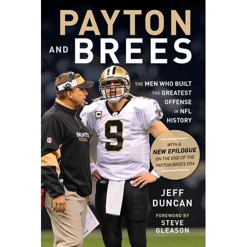 Payton and Brees: The Men Who Built the Greatest Offense in NFL History