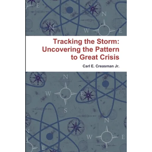 Tracking the Storm: Uncovering the Pattern to Great Crisis