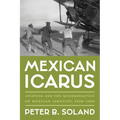 Mexican Icarus: Aviation and the Modernization of Mexican Identity, 1928-1960