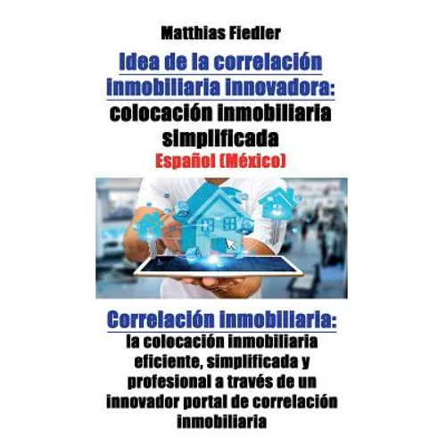 Idea de la correlación inmobiliaria innovadora: colocación inmobiliaria simplificada: Correlación inmobiliaria: la colocación inmobiliaria eficiente,