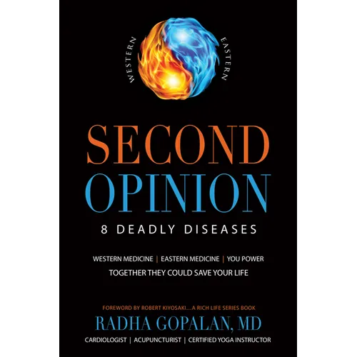 Second Opinion: 8 Deadly Diseases--Western Medicine, Eastern Medicine, You Power: Together They Could Save Your Life