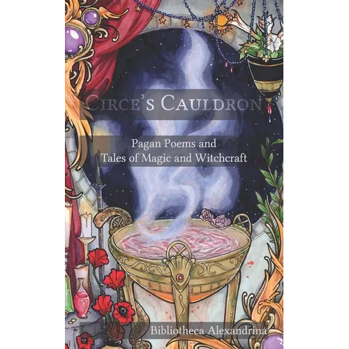 Circe's Cauldron: Pagan Poems and Tales of Magic and Witchcraft