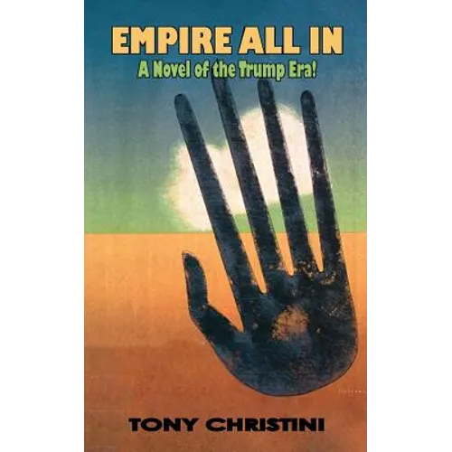 Empire All In: A Novel of the Trump Era