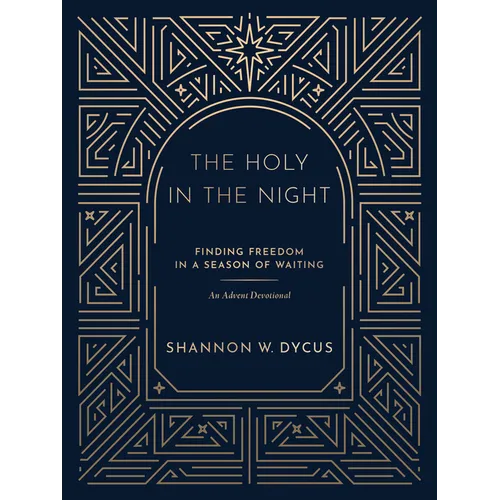 The Holy in the Night: Finding Freedom in a Season of Waiting