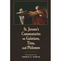 St. Jerome's Commentaries on Galatians, Titus, and Philemon