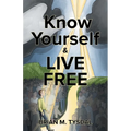 Know Yourself and Live Free