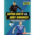Sophia Smith vs. Abby Wambach: Who Would Win?