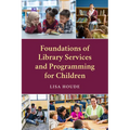 Foundations of Library Services and Programming for Children